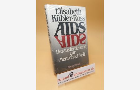 AIDS ; Herausforderung zur Menschlichkeit