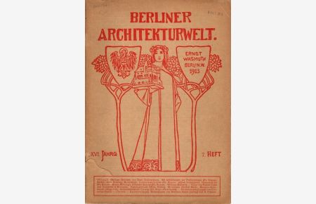 Berliner Architekturwelt. Zeitschrift für Baukunst, Malerei, Plastik und Kunstgewerbe der Gegenwart. - Jg. XVI. , Heft 7,