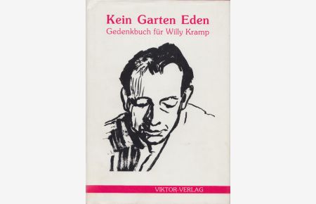 Kein Garten Eden: Gedenkbuch für Willy Kramp.   - Hrsg. im Auftr. des Heimatvereins Schwerte e.V. v. Josef Wilkes.