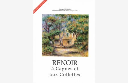 Renoir à Cagnes et aux Collettes. Deutsche Ausgabe.   - Aus dem Französischen von Heike Huxhorn.