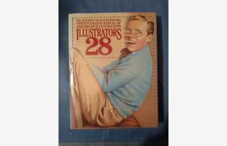 Illustrators 28: The Society of Illustrators 28th Annual of American Illustration.