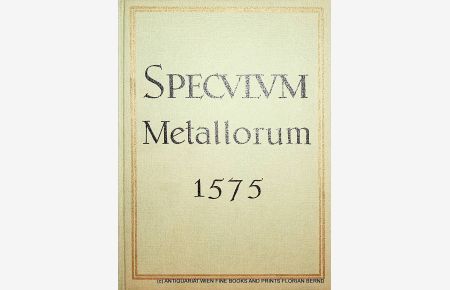 Speculum metallorum 1575. (= Leobener Grüne Hefte, Heft 50)
