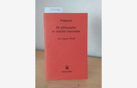 De philosophia es oraculis haurienda. Librorum reliquiae. [Edidit Gustavus Wolff].