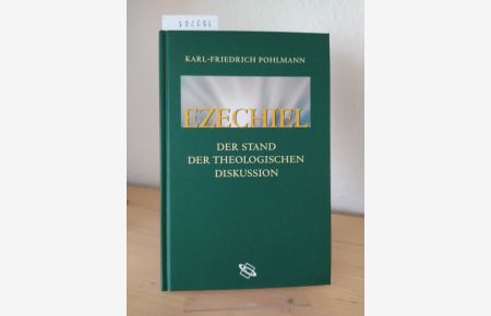 Ezechiel. Der Stand der theologischen Diskussion. [Von Karl-Friedrich Pohlmann].