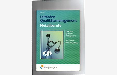 Albrecht, Leitfaden Qualitätsmanagement Metallberufe / 4. Auflage / Bausteine Qualitätsmanagement (TQM) ; statistische Prozessregelung (SPC).