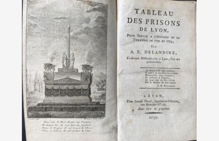 Tableau des Prisons de Lyon, pour servir à l'histoire de la Tyrannie de 1793 et 1794. Mit 1 gestoch. Frontispiz.