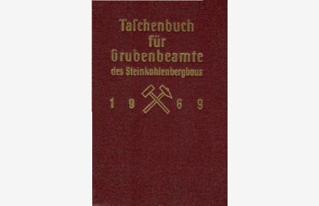 Taschenbuch für Grubenbeamte des Steinkohlenbergbaus 1969  - 20. Jahrgang