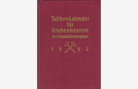 Taschenbuch für Grubenbeamte des Steinkohlenbergbaus 1964  - 15. Jahrgang