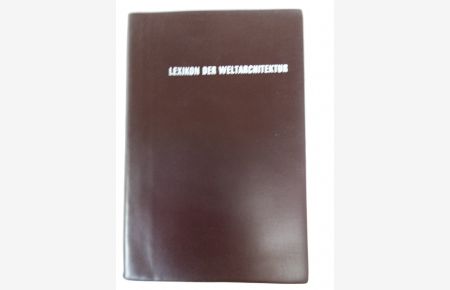 Lexikon der Weltarchitektur  - Ausgabe für die Wissentschaftliche Buchgesellschaft