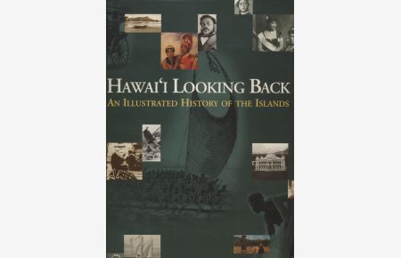 Hawaii Looking Back: An Illustrated History of the Islands.