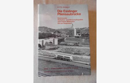 Esslinger Pliensaubrücke Kommunale Verkehrs- Wirtschaftspolitik vom frühen Mittelalter bis zur Gegenwart