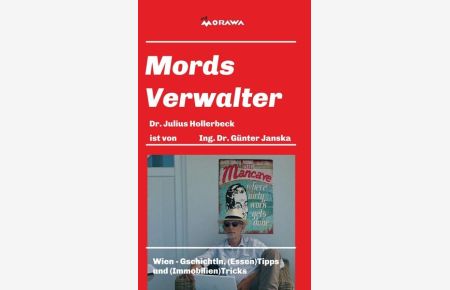 Mords Verwalter  - Wien - Gschichtln, (Essen)Tipps und (Immobilien)Tricks