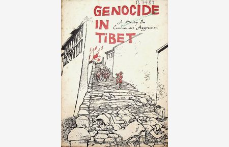 Genocide in Tibet : a study in communist aggression