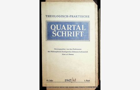 Theologische-praktische Quartalschrift. 95. Jahrgang 1947 und 96. Jahrgang 1948 [gebunden in 1 Band]