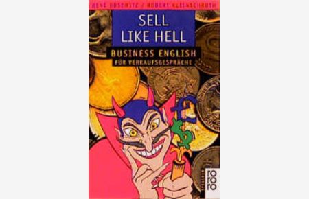 Sell Like Hell: Business English für Verkaufsgespräche