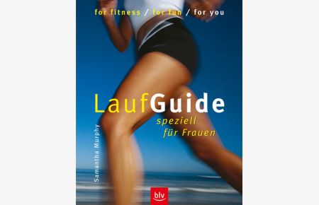 Lauf-Guide speziell für Frauen: for fitness · for fun · for you