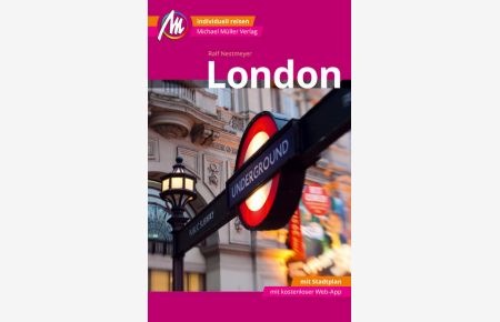 London MM-City Reiseführer Michael Müller Verlag: Individuell reisen mit vielen praktischen Tipps und Web-App mmtravel. com