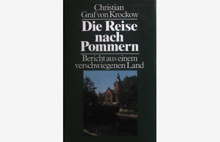 Die Reise nach Pommern. Bericht aus einem verschwiegenen Land.