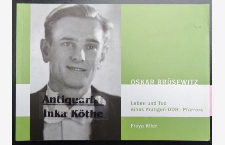 Oskar Brüsewitz : Leben und Tod eines mutigen DDR-Pfarrers -  - herausgegeben vom Bürgerbüro e.V. -