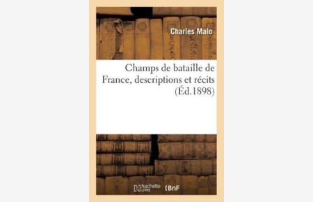 Champs de bataille de France, descriptions et récits (Histoire)