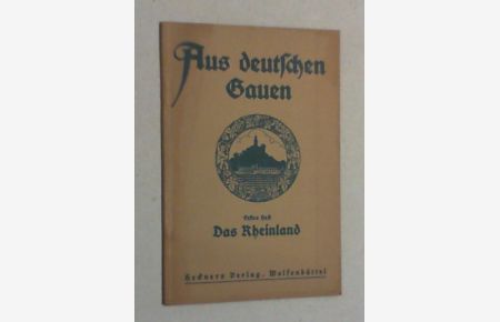 Aus deutschen Gauen. Kurzschrift-Lesebuch mit Bildern. Heft 1: Die Rheinlande.