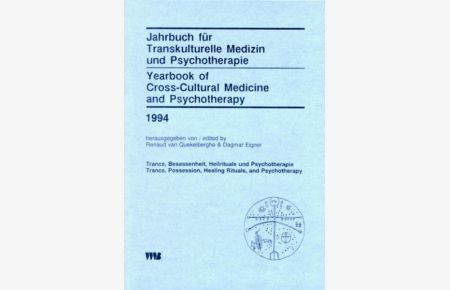 Jahrbuch für Transkulturelle Medizin und Psychotherapie /Yearbook. . . / Trance, Besessenheit, Heilrituale und Psychotherapie /Trance, Possession, Healing Rituals, and Psychotherapy