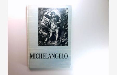 Michelangelo. Eingel. von Dino Formaggio.   - Ins Dt. übers. von Heinrich G. Reichert
