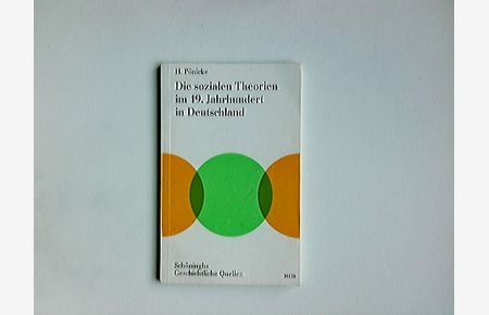 Die sozialen Theorien im 19. Jahrhundert in Deutschland.   - Quellen zur Geschichte des 19. Jahrhunderts; Schöninghs geschichtliche Reihe