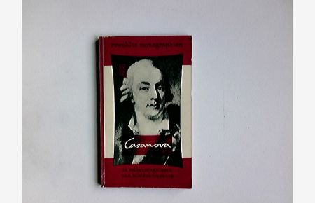 Giacomo Casanova de Seingalt in Selbstzeugnissen und Bilddokumenten.   - J. Rives Childs. [Aus d. Engl. [Ms.] übertr. von Hans-Heinrich Wellmann. Den dokumentar. u. bibliograph. Anh. bearb. Paul Raabe] / rowohlts monographien ; 48