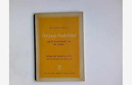 Das junge Deutschland und die Revolutionsdichtung des Vormärz.   - Beiträge zum Geschichtsunterricht ; Nr. 12