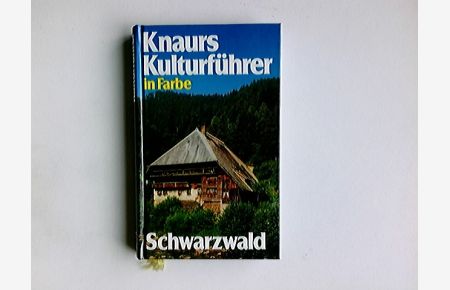 Knaurs Kulturführer in Farbe Schwarzwald.   - Marianne Mehling (Hg.). [Autoren: Martin Locher ... Kt.: Herbert Winkler. Grundrisse: Karl Schneider]