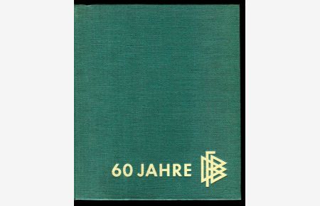 60 Jahre DFB. Eine Festschrift zum 60 jährigen Bestehen des DFB.