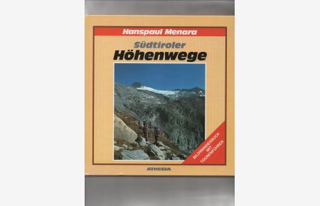 Südtiroler Höhenwege : ein Bildwanderbuch.