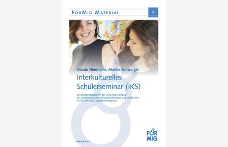 Interkulturelles Schülerseminar (IKS)  - Ein Mentoringprogramm der Universität Hamburg zur Qualifizierung von Lehramtsstudierenden und Schülerinnen und Schülern mit Migrationshintergrund