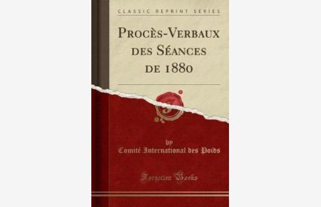 Procès-Verbaux des Séances de 1880 (Classic Reprint)