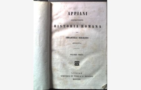 Appiani Alexandrini Historia Romana: Volumen prius.