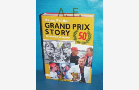 Grand Prix Story 50 : Die Höhepunkte aus 50 Jahren.