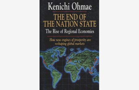 End of the Nation State: The Rise of Regional Economies: How Regional Economics Will Soon Reshape the World.