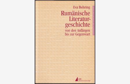 Rumänische Literaturgeschichte. Von den Anfängen bis zur Gegenwart