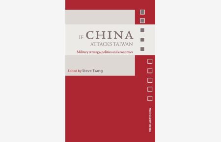 If China Attacks Taiwan: Military Strategy, Politics and Economics (Asian Security Studies)