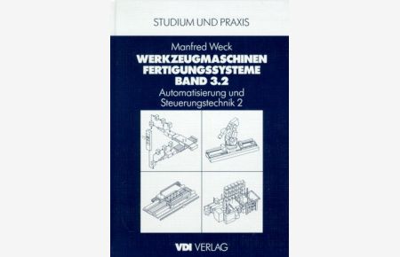 Werkzeugmaschinen Fertigungssysteme 3. 2: Automatisierung und Steuerungstechnik 2 (VDI-Buch)