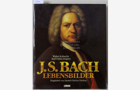 J. S. Bach. Lebensbilder.   - Eingel. v. Dietrich Fischer-Dieskau.