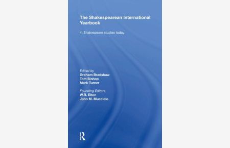 The Shakespearean International Yearbook: Volume 4: Shakespeare Studies Today