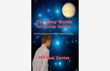 The Many Worlds of Mickie Dalton (Mickie Dalton Trilogy, Band 1)