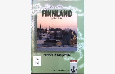 Finnland : Schnittstelle zwischen den Mächten am Rande Europas.   - Perthes Länderprofile