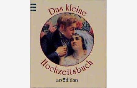 Das kleine Hochzeitsbuch (Die kleine Bibliothek)