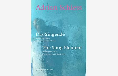 Das Singende : Malerei 1980-2020 = The song element : painting 1980-2020.   - Adrian Schiess ; Gespräche mit Ulrich Loock ; Kunstmuseum St. Gallen
