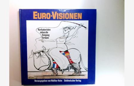 Euro-Visionen : Karikaturisten sehen die Einigung Europas.   - Der Bd. enth. Karikaturen und Cartoons von: Gabor Benedek
