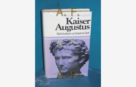 Kaiser Augustus : sein Leben und seine Zeit  - Beck'sche Sonderausgaben