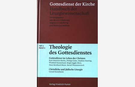 Gottesdienst im Leben der Christen.   - Christliche und jüdische Liturgie Theologie des Gottesdienstes ; Bd. 2